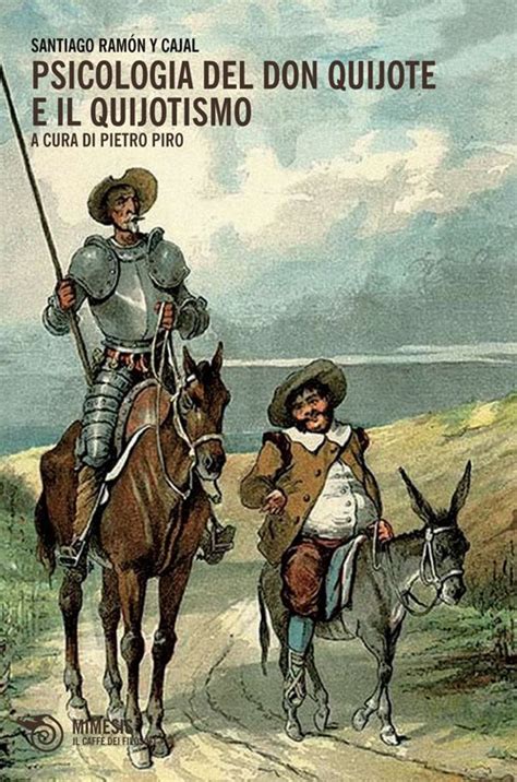 Psicologia Del Don Quijote E Il Quijotismo Santiago Ram N Y Cajal