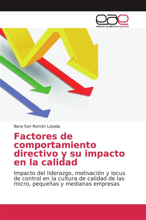 Factores De Comportamiento Directivo Y Su Impacto En La Calidad 978 3