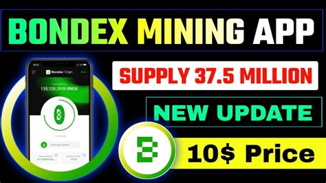 Bondex Origin Mining App Supply 37 5 Million 1 BNDX 10 Price