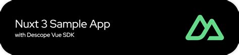 GitHub Descope Sample Apps Nuxt Sample App Nuxt Sample App Using