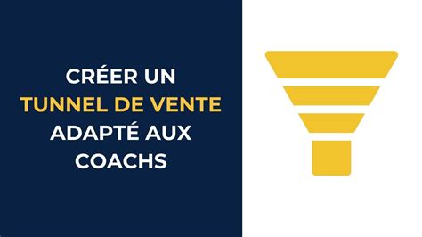 Créer un Tunnel de Vente Efficace pour les Coachs YouTube