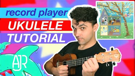 Record Player By Daisy The Great Ajr Ukulele Tutorial Play Along