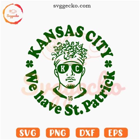 Kansas City We Have St Patrick SVG Mahomes Saint Patrick S Day SVG PNG