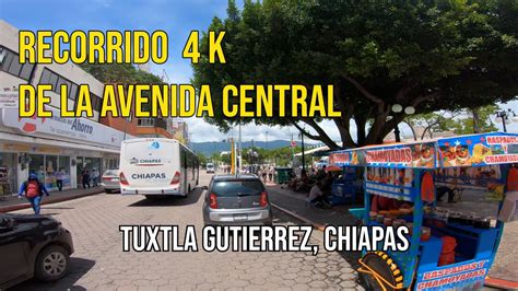 Tour De Tuxtla Guti Rrez Avenida Central K Youtube