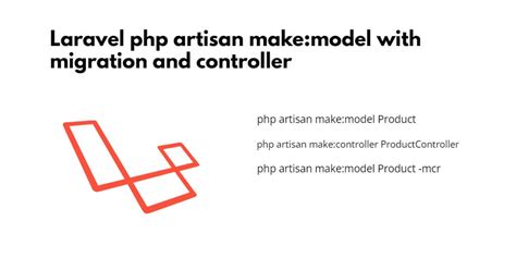 Laravel Php Artisan Make Model With Migration And Controller Tuts Make