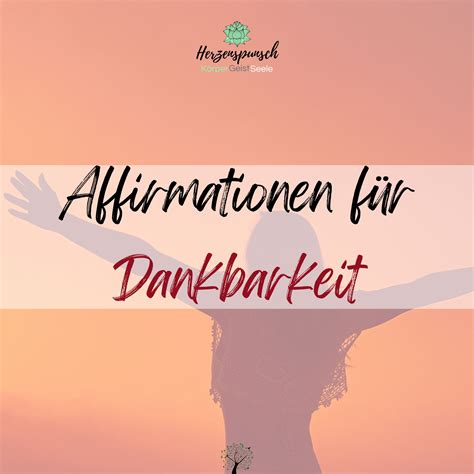 Affirmationen F R Dankbarkeit Herzenspunsch