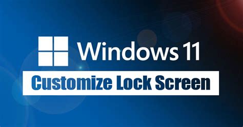 How To Customize The Windows 11 Lock Screen