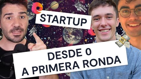 Monta Su Primera Startup Siendo Programador Primeros 100 Clientes