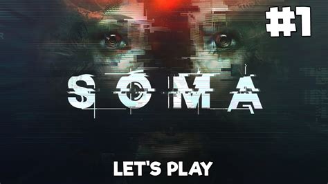 SOMA Let S Play Part 1 YouTube