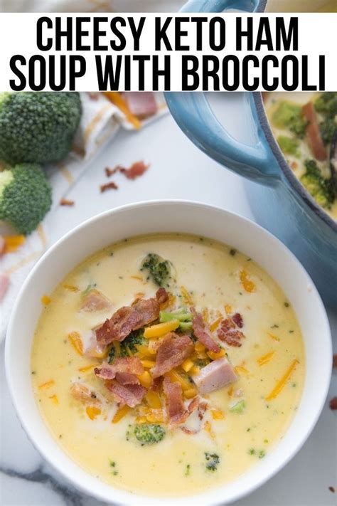 Keto Ham Soup With Broccoli Cheese Hearty Delicious Recept