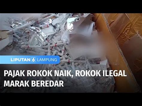 Pajak Rokok Naik Rokok Ilegal Marak Beredar Liputan Lampung Youtube