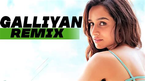 Galliyan Remix Ek Villain Ankit Tiwari YouTube