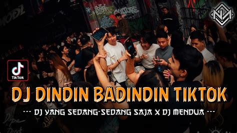 Dj Dindin Badindin Sound Viral Tiktok Dj Mendua Dj Na