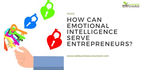 How Can Emotional Intelligence Serve Entrepreneurs Oak Business