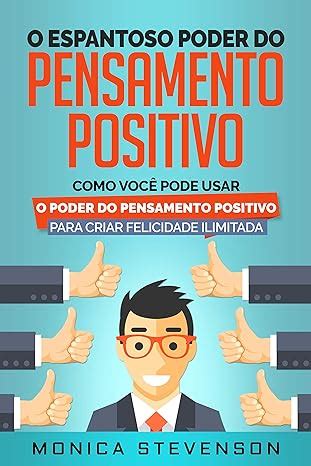 Amazon Br Ebooks Kindle O Espantoso Poder Do Pensamento Positivo