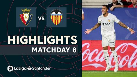 Resumen De Ca Osasuna Vs Valencia Cf Youtube