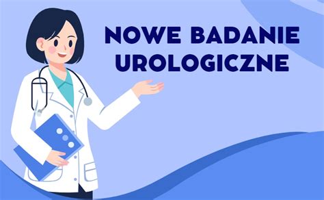 Nowe Badanie Urologiczne Cystoskopia Serce Sercu