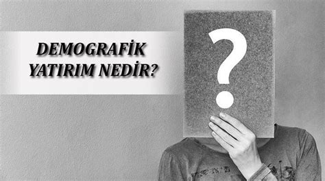 Demografik Yat R M Nedir Demografik Yat R Mlar N Fazla Olmas Ne