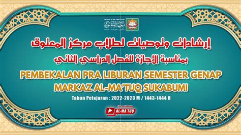 Live Pembekalan Pra Liburan Semester Genap Markaz Al Ma Tuq Tp