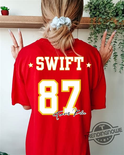 Taylor Swift Chiefs Shirt Swift Kelce Jersey Shirt Travis Kelce And