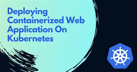 Deploying A Containerized Web Application On Kubernetes Cluster