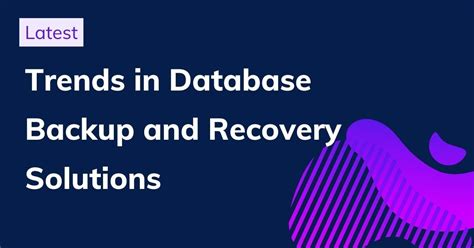 Trends In Database Backup And Recovery Solutions