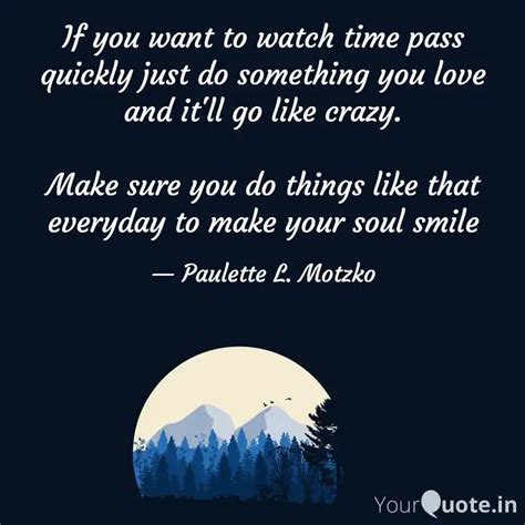 If You Want To Watch Time Quotes Writings By Paulette Le Pore