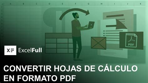 CONVERTIR HOJAS DE CÁLCULO EN PDF EXCELFULL