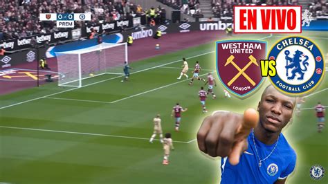 WEST HAM Vs CHELSEA EN VIVO PREMIER LEAGUE DEBUT De MOISES