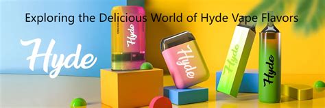 Exploring The Delicious World Of Hyde Vape Flavors • Vape Hk