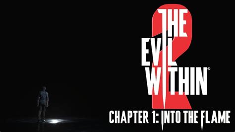 Let S Play The Evil Within 2 Chapter 1 Into The Flame Like Comment Subscribe Youtube