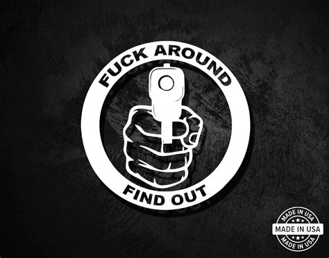 Fuck Around Find Our Glock Pistol Decal American Die Cut Decals