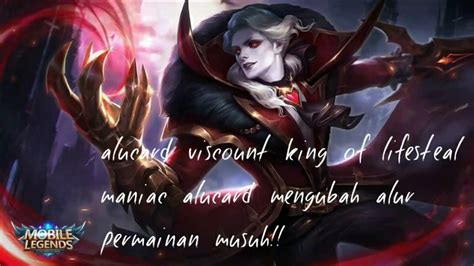 Alucard Gameplay King Of Lifesteal Maniac Alucard Mengubah Alur