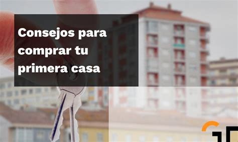 Consejos Para Comprar Tu Primera Casa Gralusa