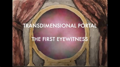 TRANS DIMENSIONAL PORTAL EYEWITNESS ONE YouTube