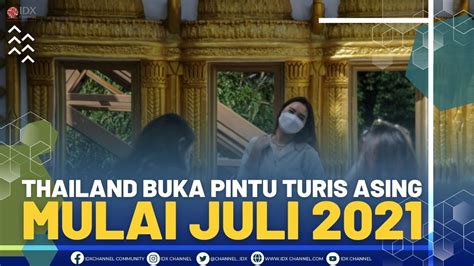 Thailand Buka Pintu Turis Asing Mulai Juli 2021 YouTube