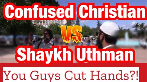 Confused Christian Vs Shaykh Uthman Youtube