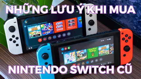 Nh Ng L U Khi Mua Nintendo Switch C Gameshop