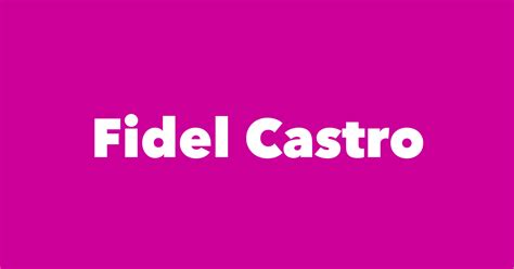 Fidel Castro Spouse Children Birthday And More