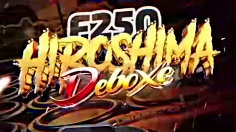 Cd F Hiroshima Deboxe Eletrofunk Dj Luiz The Best Youtube