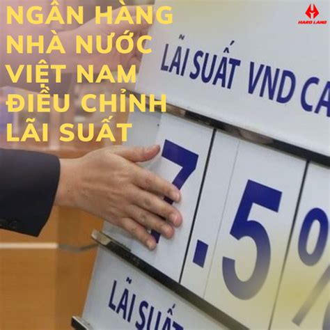 NgÂn HÀng NhÀ NƯỚc ViỆt Nam ĐiỀu ChỈnh LÃi SuẤt Haroland