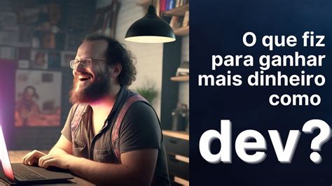 O QUE EU FIZ PRA GANHAR MAIS DINHEIRO COMO DEV AO VIVO Jornada