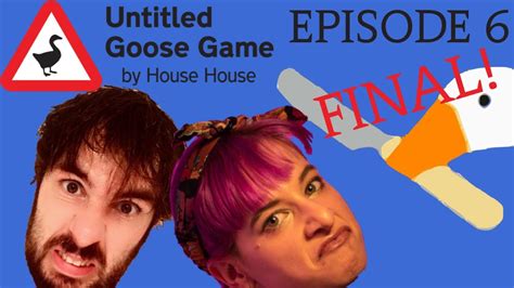 Two Horrible Geese Go Home Untitled Goose Game Episode Youtube