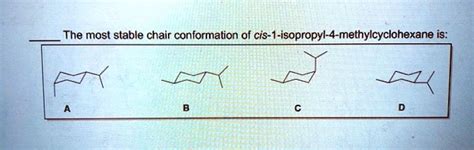 Solved The Most Stable Chair Conformation Of Cis Isopropyl