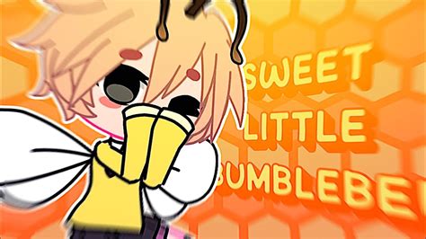 Sweet Little Bumblebee Meme Fake Collab Gacha Club 🍯🐝 Youtube