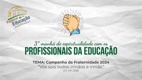 Pastoral Da Educa O Promove Manh De Espiritualidade Para Os