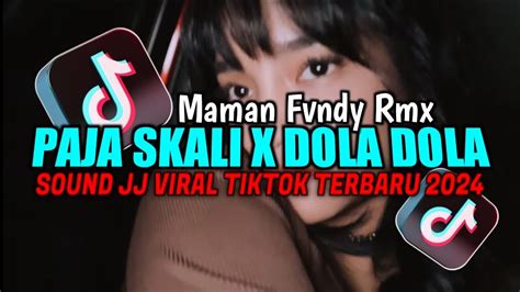 Dj Cis Cis Paja Skali X Dola Dola Kita Salah Dola Viral Tiktok Terbaru