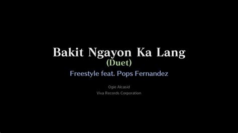 Freestyle Feat Pops Fernandez Bakit Ngayon Ka Lang Duet Karaoke