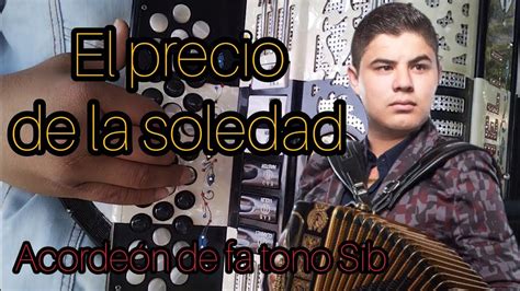 El Precio De La Soledad Tutorial Acorde N De Fa Tono Sib Alfredito