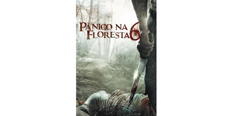 panico na floresta 6, parte 1- filme terror👉 Mergulhe na emoção das ...